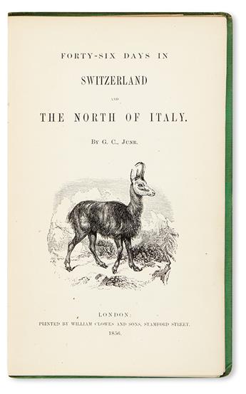 [CLOWES, GEORGE.]  Forty-Six Days in Switzerland and the North of Italy.  1856